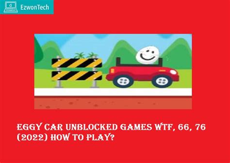 Released on UnblockedGamesWTF, The game gained popularity alongside other well-known games like Fall Boys, Moto X3M,. . Eggy car unblocked wtf
